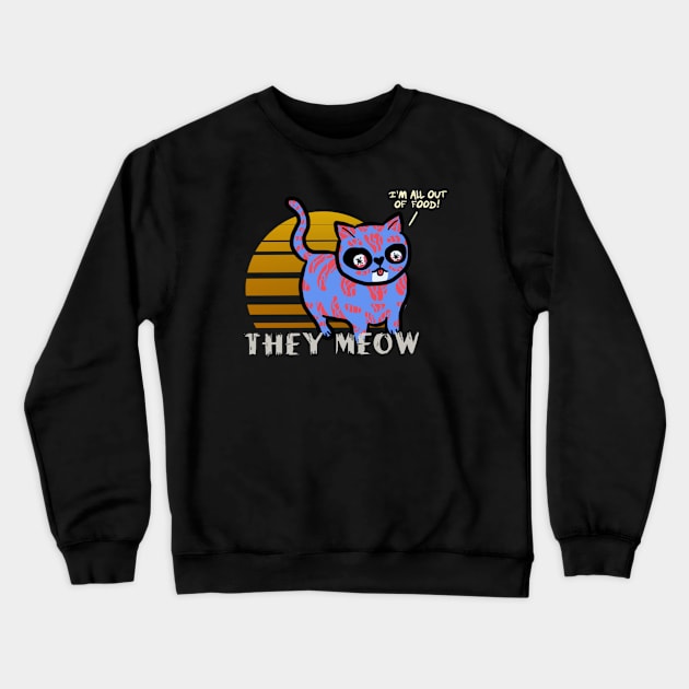 They Meow Cat Lover Parody Crewneck Sweatshirt by TonyaRoach143